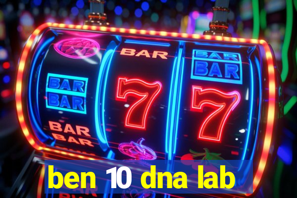 ben 10 dna lab